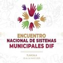  Convoca SNDIF a 1er Encuentro Nacional de Sistemas Municipales DIF