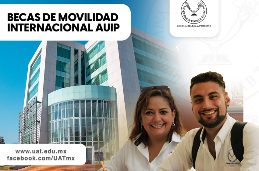  Difunde la UAT convocatorias de movilidad internacional para docentes