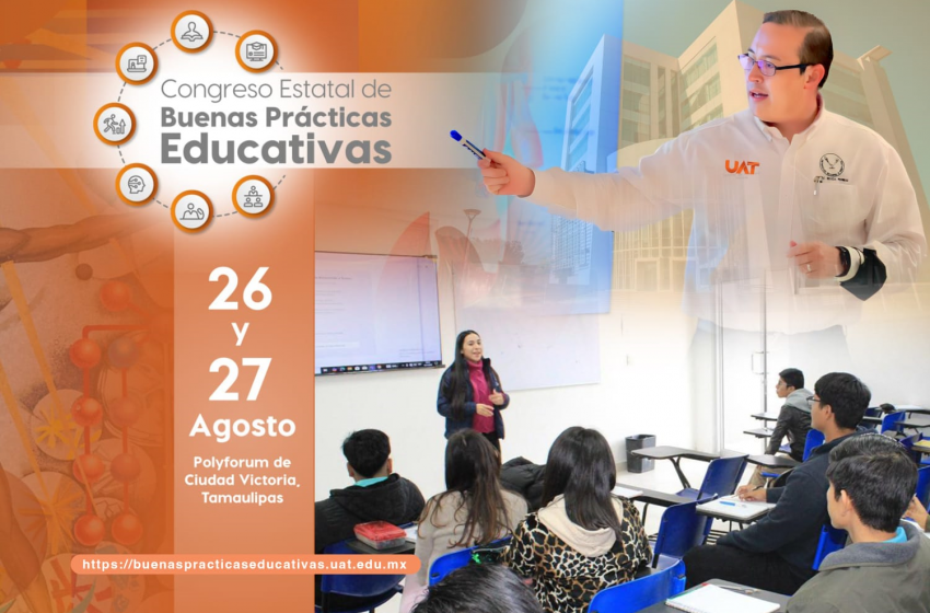  Invita la UAT a reforzar las buenas prácticas educativas en preparatoria y nivel superior