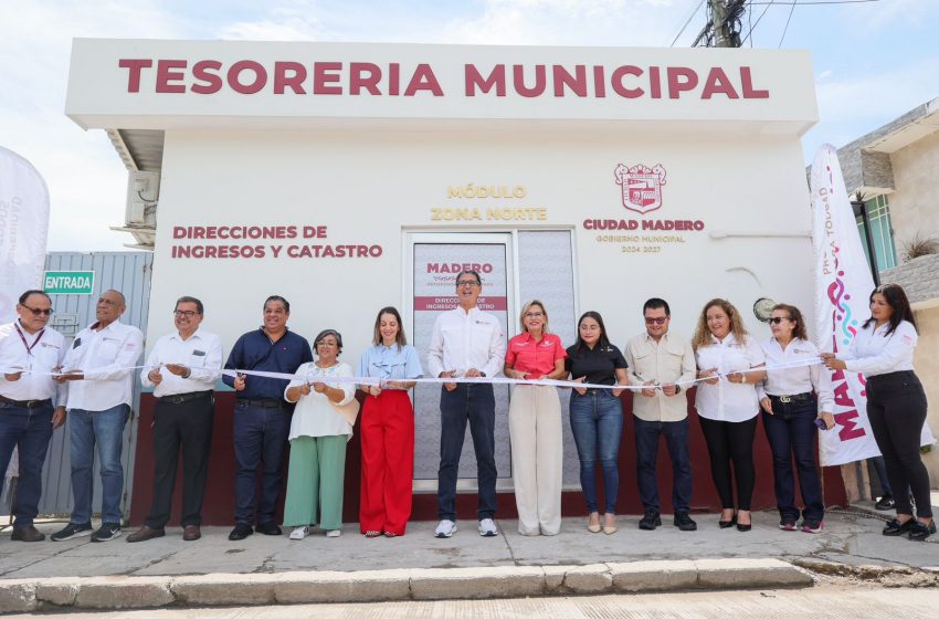  INAUGURAN OFICINAS DE FINANZAS CON MÚLTIPLES SERVICIOS EN ZONA NORTE DE MADERO