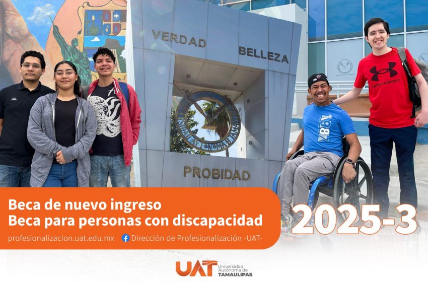  Lanza la UAT programas de becas para nuevo ingreso y estudiantes con discapacidad