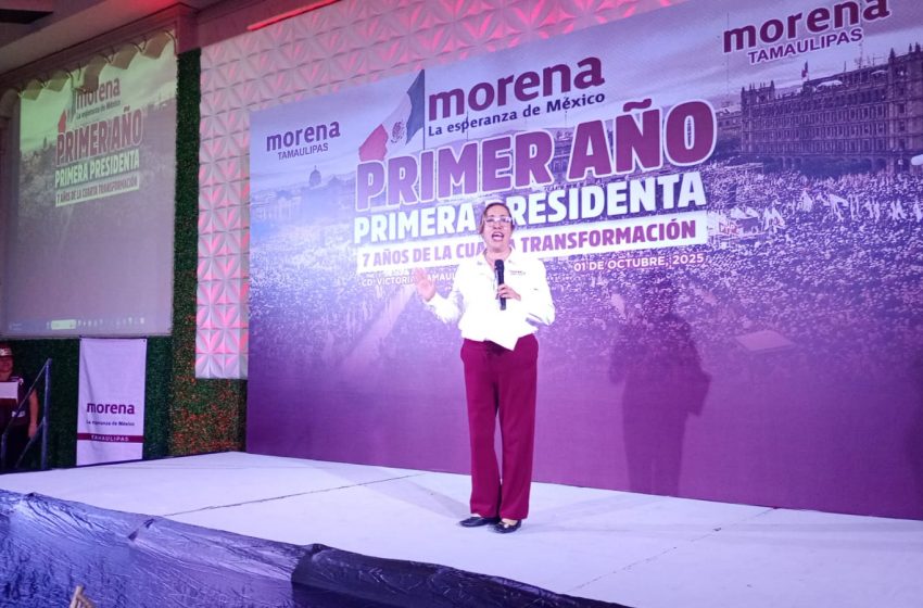  PRESIDENTA DE MORENA EN TAMAULIPAS DESTACA LEGADO DE AMLO Y RESPALDO TOTAL A CLAUDIA SHEINBAUM